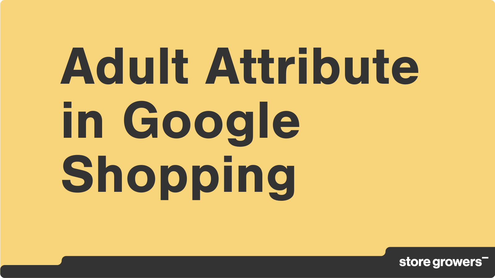 How to Configure the Adult Attribute in Your Product Feed Store