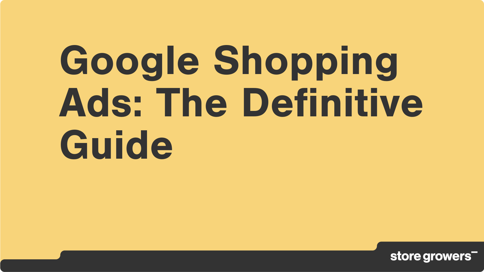 The Ultimate Guide to Google Shopping Ads (2024) Store Growers