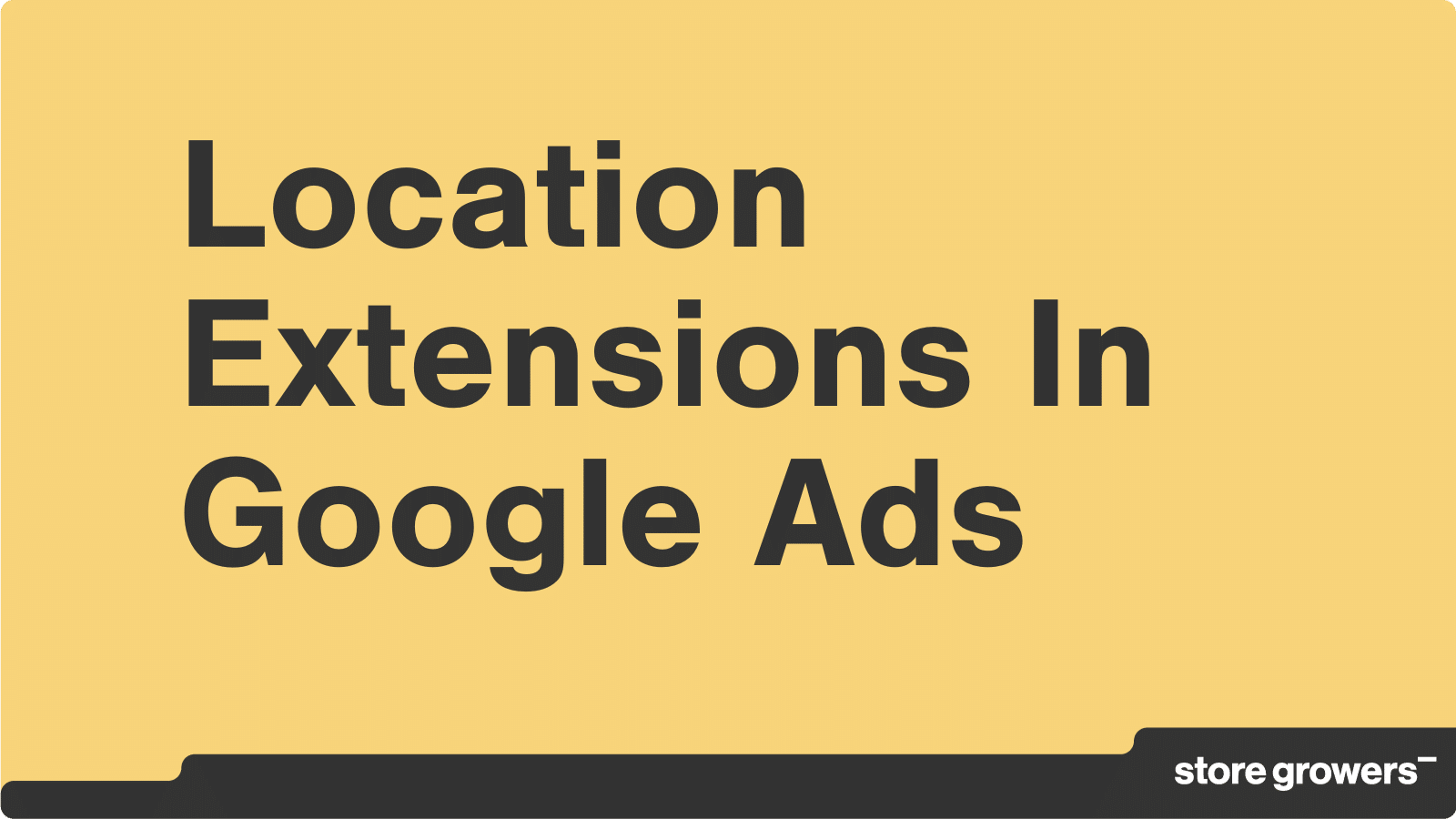 how-to-use-location-extensions-in-google-ads-store-growers