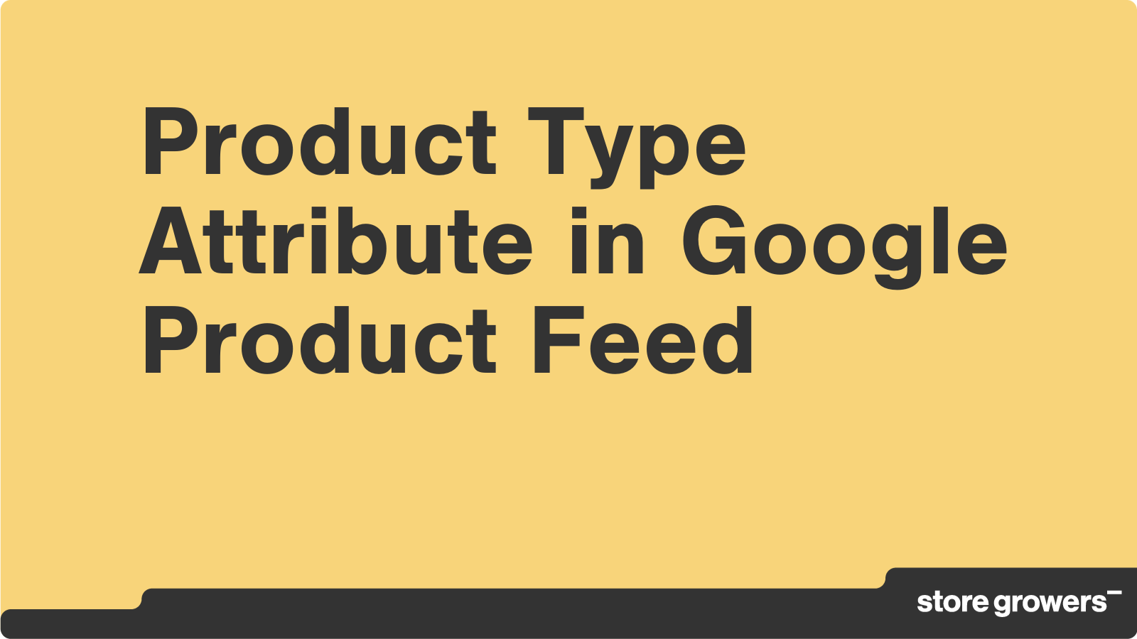 the-complete-guide-to-the-product-type-attribute-in-google-product-feed